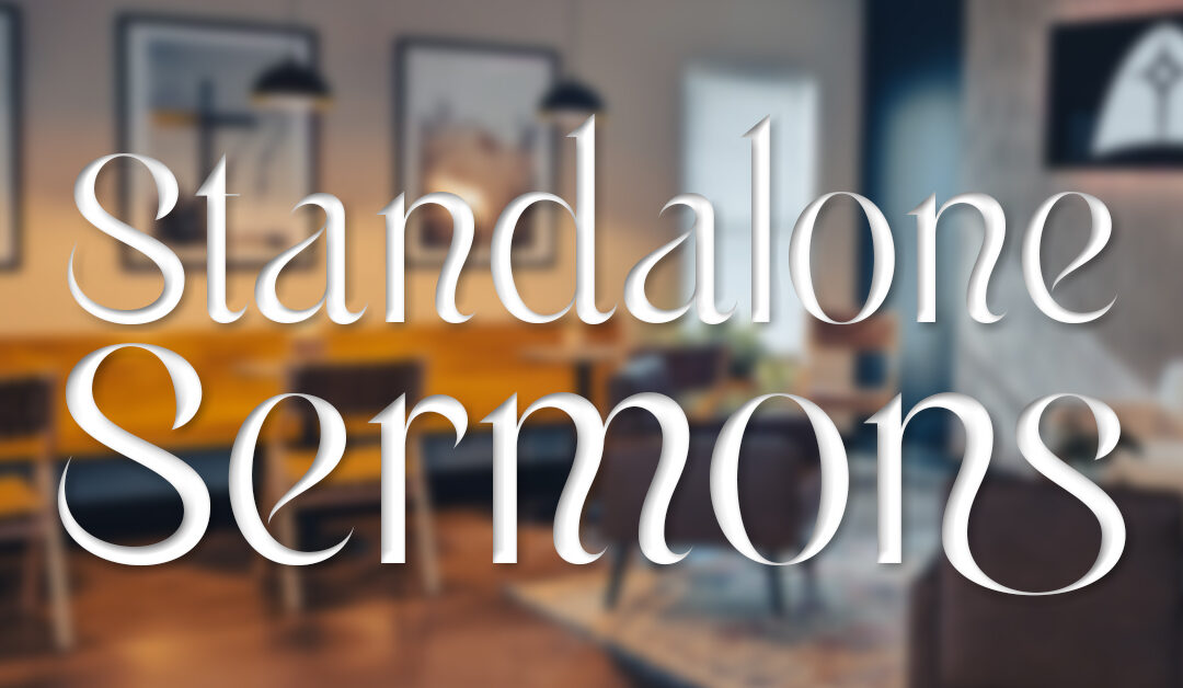 Standalone Sermons